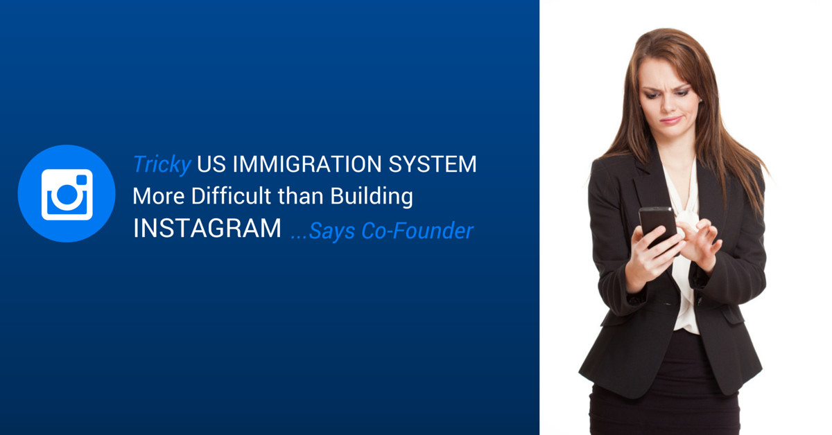 Tricky US Immigration System More Difficult than Instagram